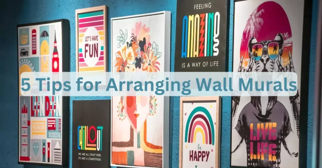 5 Tips for Arranging Wall Murals – Creative Ideas for Home Decor