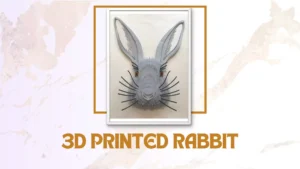 3D Printed Rabbit: Cute & Customizable Designs for Every Bunny Lover